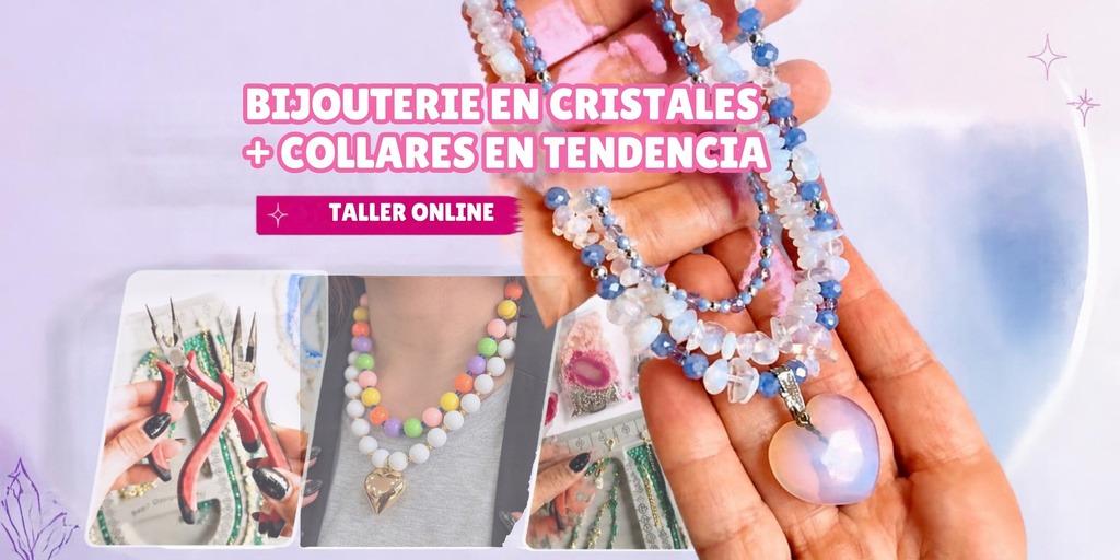 Taller Bijouterie en Cristales + Collares en tendencia